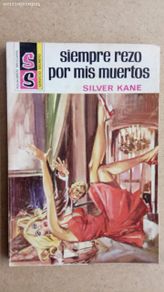 Libros de segunda mano: SERVICIO SECRETO Nº 1330 - SILVER KANE - SIEMPRE REZO POR MIS MUERTOS -